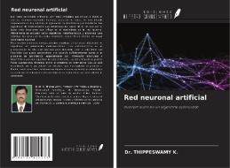 Red neuronal artificial di Thippeswamy K. edito da Ediciones Nuestro Conocimiento