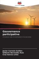 Gouvernance participative di Javier Carreón Guillén, Gilberto Bermúdez Ruíz, Cruz García Lirios edito da Editions Notre Savoir