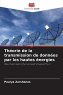 Théorie de la transmission de données par les hautes énergies di Pourya Zarshenas edito da Editions Notre Savoir