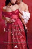 Cuando Un Hombre Se Enamora di Katharine Ashe edito da Ediciones B