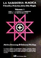 Sabiduría mágica, la. di Melita Denning, Osborne Phillips edito da Luis Cárcamo, Editor