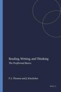 Reading, Writing, and Thinking: The Postformal Basics di Paul L. Thomas, Joe Kincheloe edito da SENSE PUBL