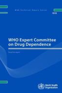 Who Expert Committee on Drug Dependence: Forty-First Report di World Health Organization edito da WORLD HEALTH ORGN