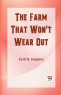 The Farm That Won't Wear Out di Cyril G. Hopkins edito da Double 9 Books