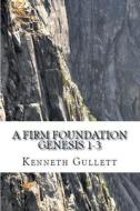 A Firm Foundation di Kenneth Gullett edito da Revival Waves of Glory