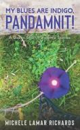 My Blues Are Indigo, Pandamnit! di Richards Michele Lamar Richards edito da Independently Published