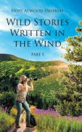 Wild Stories Written in the Wind di Hope Atwood Dayhoff edito da Page Publishing