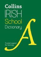 Collins Irish School Dictionary di Collins Dictionaries edito da HarperCollins Publishers
