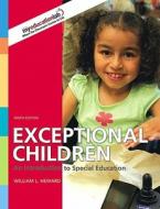 Exceptional Children: An Introduction to Special Education (with Myeducationlab) Value Package (Includes Special Educati di William L. Heward, Nikki L. Murdick, Barbara Gartin edito da PEARSON