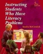 Instructing Students Who Have Literacy Problems di Sandra McCormick edito da Pearson Education