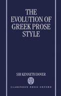 The Evolution of Greek Prose Style di Kenneth Dover, Publications Inc Dover Publications Inc, Dover Publications Inc edito da OXFORD UNIV PR