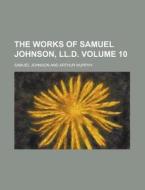 The Works Of Samuel Johnson, Ll. D. (volume 10) di Samuel Johnson edito da General Books Llc