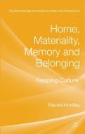 Home, Materiality, Memory and Belonging di Rachel Hurdley edito da Palgrave Macmillan