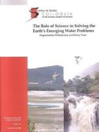(Sackler NAS Colloquium) the Role of Science in Solving the Earth Emerging Water Problems di Organized by William Jury, Henry Vaux, National Academy of Sciences edito da National Academies Press