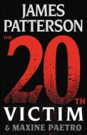 The 20th Victim di James Patterson, Maxine Paetro edito da LITTLE BROWN & CO