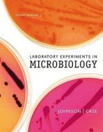 Laboratory Experiments In Microbiology di Ted R. Johnson, Christine L. Case edito da Pearson Education (us)