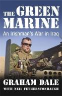 The Green Marine di Graham Dale, Neil Fetherstonhaugh edito da Hachette Books Ireland