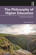 The Philosophy Of Higher Education di Ronald Barnett edito da Taylor & Francis Ltd