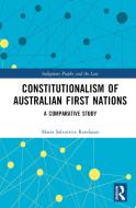Constitutionalism Of Australian First Nations di Maria Salvatrice Randazzo edito da Taylor & Francis Ltd