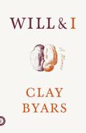 Will & I: A Memoir di Clay Byars edito da FARRAR STRAUSS GIROUX 3PL