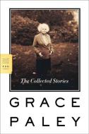The Collected Stories di Grace Paley edito da FARRAR STRAUSS & GIROUX