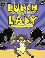 Lunch Lady and the Mutant Mathletes: Lunch Lady #7 di Jarrett J. Krosoczka edito da KNOPF