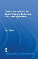 Europe, Canada and the Comprehensive Economic and Trade Agreement edito da Taylor & Francis Ltd