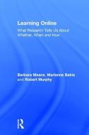 Learning Online di Barbara Means, Marianne Bakia, Robert Murphy edito da Taylor & Francis Ltd