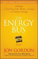The Energy Bus di Jon Gordon edito da John Wiley & Sons Inc