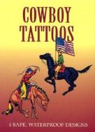 Cowboy Tattoos di Steven James Petruccio edito da Dover Publications Inc.