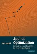 Applied Optimization di Ross Baldick, Baldick Ross edito da Cambridge University Press
