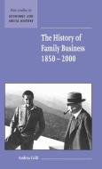 The History of Family Business, 1850 2000 di Andrea Colli, Colli Andrea edito da Cambridge University Press