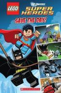 Lego DC Superheroes: Save the Day (Comic Reader #1) di Trey King edito da SCHOLASTIC