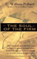 The Soul of the Firm di C. William Pollard edito da Delta One Leadership Institute