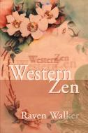Western Zen di Raven Walker edito da iUniverse