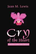 Cry of the Heart di Jean M. Lewis edito da iUniverse
