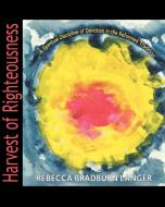 Harvest of Righteousness di Rebecca Bradburn Langer edito da Geneva Press