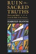 Ruin The Sacred Truths di Prof. Harold Bloom edito da Harvard University Press
