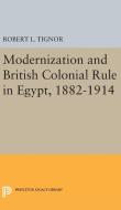 Modernization and British Colonial Rule in Egypt, 1882-1914 di Robert L. Tignor edito da Princeton University Press