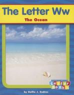 The Letter WW: The Ocean di Hollie J. Endres edito da Capstone Press