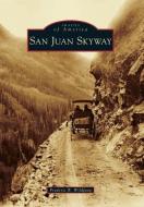 San Juan Skyway di Frederic B. Wildfang edito da ARCADIA PUB (SC)