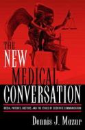 The New Medical Conversation di Dennis J. Mazur edito da Rowman & Littlefield