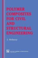 Polymer Composites for Civil and Structural Engineering di L. Hollaway edito da Springer Netherlands