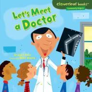 Let's Meet a Doctor di Bridget Heos edito da MILLBROOK PR INC