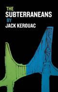 Subterraneans di Jack Kerouac edito da GROVE ATLANTIC