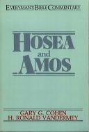Hosea & Amos- Everyman's Bible Commentary di H. Ronald Vandermey, Gary Cohen edito da MOODY PUBL