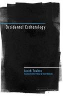 Occidental Eschatology di Jacob Taubes edito da Stanford University Press