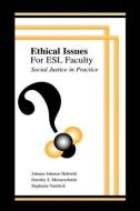 Ethical Issues for Esl Faculty di Johnnie Johnson Hafernik edito da Routledge