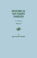 Historical Southern Families. in 23 Volumes. Volume II di John Bennett Boddie edito da Clearfield