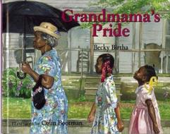 Grandmama's Pride di Becky Birtha edito da Albert Whitman & Company